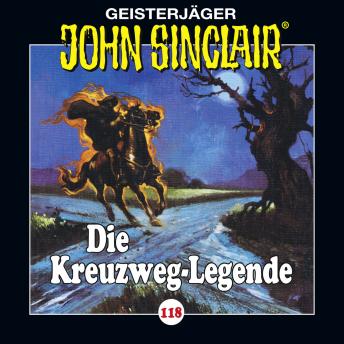 [German] - John Sinclair, Folge 118: Die Kreuzweg-Legende (Gekürzt)