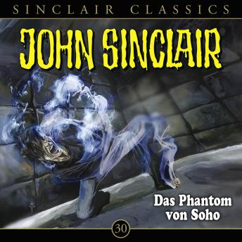[German] - John Sinclair, Classics, Folge 30: Das Phantom von Soho