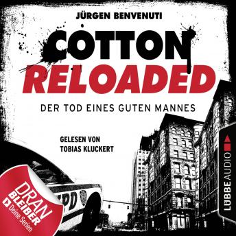 [German] - Jerry Cotton, Cotton Reloaded, Folge 54: Der Tod eines guten Mannes - Serienspecial (Ungekürzt)