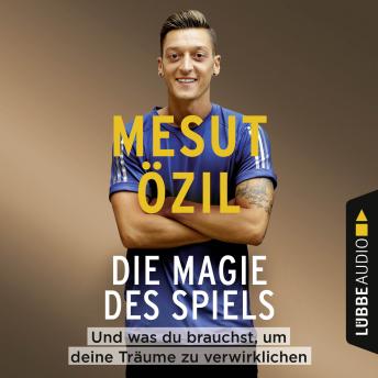 [German] - Die Magie des Spiels - Und was du brauchst, um deine Träume zu verwirklichen (Gekürzt)