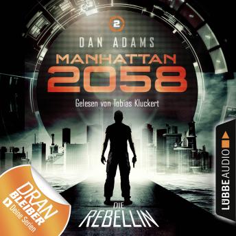 [German] - Manhattan 2058, Folge 2: Die Rebellin (Ungekürzt)