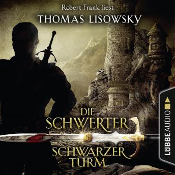 [German] - Schwarzer Turm - Die Schwerter - Die High-Fantasy-Reihe 5 (Ungekürzt)