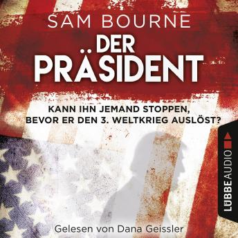 Der Präsident (Gekürzt), Audio book by Sam Bourne