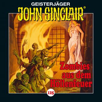 [German] - John Sinclair, 125: Zombies aus dem Höllenfeuer. Teil 1 von 4