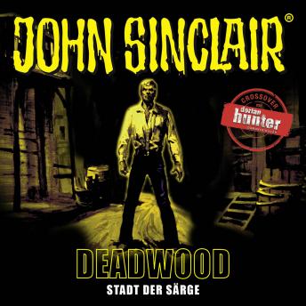[German] - John Sinclair, Deadwood, Sonderedition 11: Stadt der Särge
