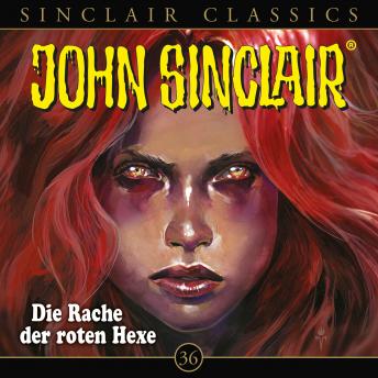 [German] - John Sinclair, Classics, Folge 36: Die Rache der roten Hexe