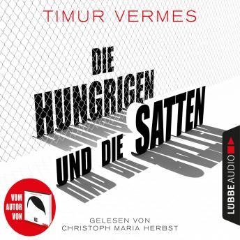 [German] - Die Hungrigen und die Satten (Ungekürzt)