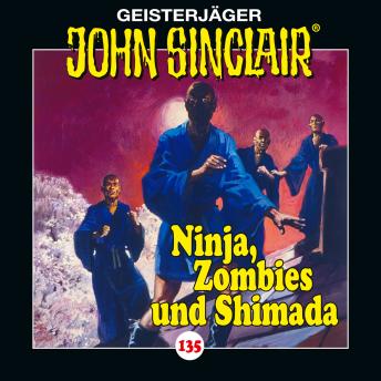 [German] - John Sinclair, Folge 135: Ninja, Zombies und Shimada. Teil 2 von 2