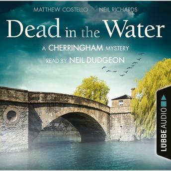 Dead in the Water - The Cherringham Novels: A Cherringham Mystery 1 (Unabridged), Neil Richards, Matthew Costello
