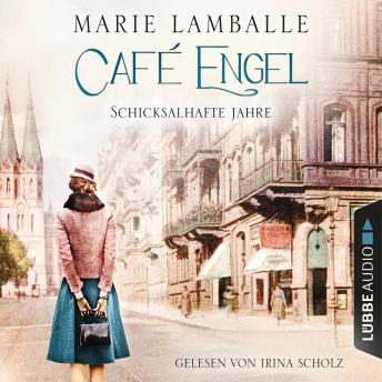 [German] - Schicksalhafte Jahre - Café Engel, Teil 2 (Gekürzt)
