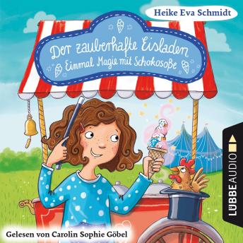 [German] - Einmal Magie mit Schokosoße - Der zauberhafte Eisladen, Band 2 (Gekürzt)