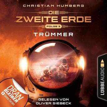 Mission Genesis - Die zweite Erde, 3: Trümmer (Ungekürzt), Christian Humberg