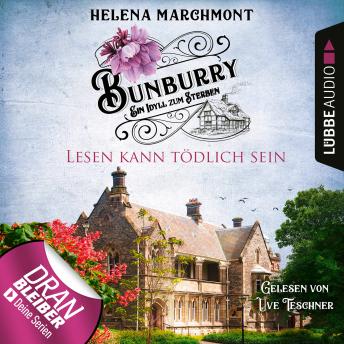[German] - Lesen kann tödlich sein - Bunburry - Ein Idyll zum Sterben, Folge 9 (Ungekürzt)