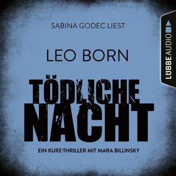[German] - Tödliche Nacht - Ein Kurz-Thriller mit Mara Billinsky (Ungekürzt)