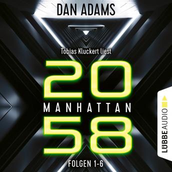 [German] - Manhattan 2058, Sammelband: Folgen 1-6 (Ungekürzt)