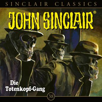 [German] - Geisterjäger John Sinclair, Classics, Folge 38: Die Totenkopf-Gang
