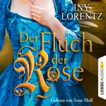 Der Fluch der Rose (Gekürzt), Iny Lorentz