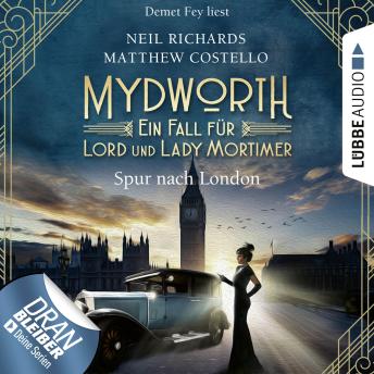 [German] - Spur nach London - Mydworth - Ein Fall für Lord und Lady Mortimer 3: Ungekürzt