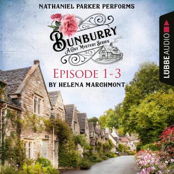 Bunburry - A Cosy Mystery Compilation, Episode 1-3 (Unabridged)