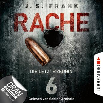 [German] - Die letzte Zeugin - RACHE, Folge 6 (Ungekürzt)