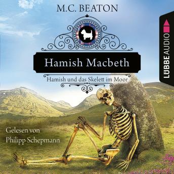 [German] - Hamish Macbeth und das Skelett im Moor - Schottland-Krimis, Teil 3 (Ungekürzt)