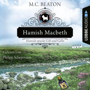 [German] - Hamish Macbeth spuckt Gift und Galle - Schottland-Krimis, Teil 4: Ungekürzt