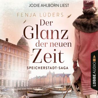 [German] - Der Glanz der neuen Zeit - Speicherstadt-Saga, Teil 2 (Gekürzt)