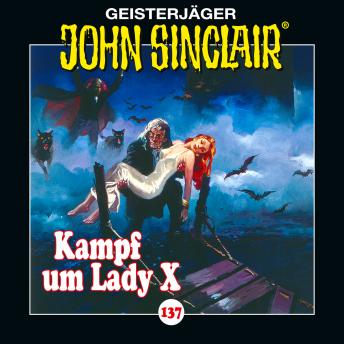 [German] - John Sinclair, Folge 137: Kampf um Lady X. Teil 2 von 2
