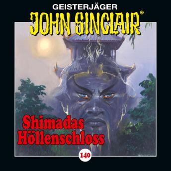 [German] - John Sinclair, Folge 140: Shimadas Höllenschloss - Teil 1 von 2