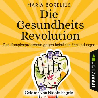 [German] - Die Gesundheitsrevolution - Das Komplettprogramm gegen heimliche Entzündungen (Ungekürzt)