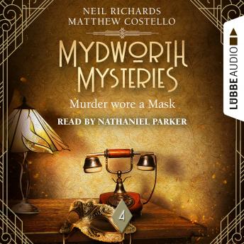 Murder wore a Mask - Mydworth Mysteries - A Cosy Historical Mystery Series, Episode 4 (Unabridged)