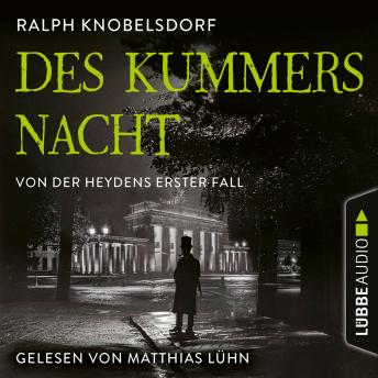 [German] - Des Kummers Nacht - Von der Heydens erster Fall - Von der Heyden-Reihe, Teil 1 (Ungekürzt)