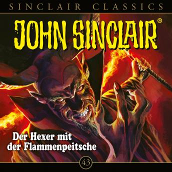 [German] - John Sinclair, Classics, Folge 43: Der Hexer mit der Flammenpeitsche