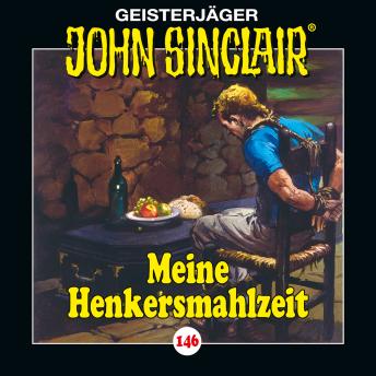 [German] - John Sinclair, Folge 146: Meine Henkersmahlzeit .