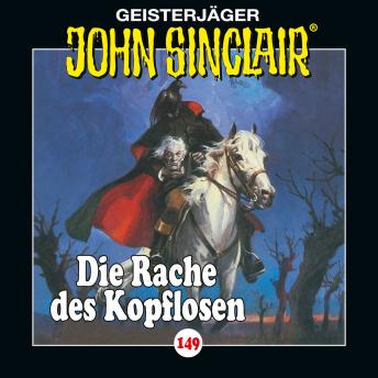 [German] - John Sinclair, Folge 149: Die Rache des Kopflosen