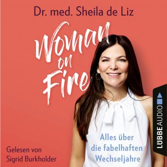[German] - Woman on Fire - Alles über die fabelhaften Wechseljahre (Ungekürzt)