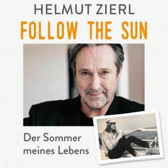 Follow the sun - Der Sommer meines Lebens (Ungek?rzt)