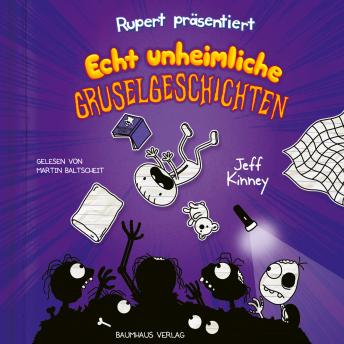 [German] - Rupert präsentiert: Echt unheimliche Gruselgeschichten (Ungekürzt)