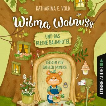 Wilma Walnuss und das kleine Baumhotel (Ungekürzt)