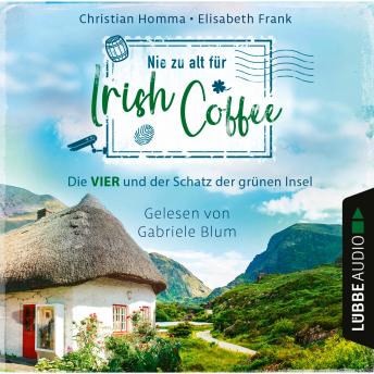 [German] - Nie zu alt für Irish Coffee - Die VIER - Die VIER und der Schatz der grünen Insel, Teil 3 (Ungekürzt)