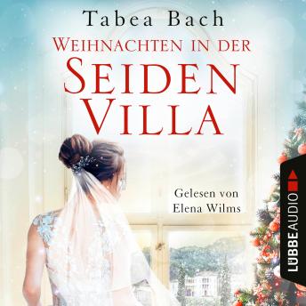 [German] - Weihnachten in der Seidenvilla - Eine Geschichte im Veneto - Seidenvilla-Saga, Teil 4 (Ungekürzt)