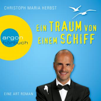 [German] - Ein Traum von einem Schiff - Eine Art Roman (Ungekürzte Fassung)