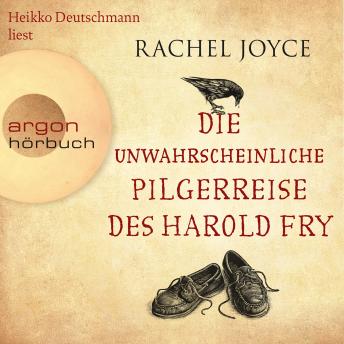 [German] - Die unwahrscheinliche Pilgerreise des Harold Fry - Die Harold-Fry-Trilogie, Band 1 (Gekürzte Fassung)