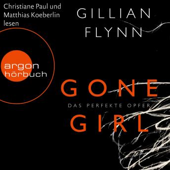 Gone Girl  - Das perfekte Opfer (Gekürzte Fassung), Gillian Flynn