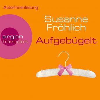 [German] - Aufgebügelt - Ein Andrea Schnidt Roman, Band 7 (Gekürzte Fassung)