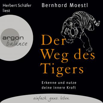 [German] - Der Weg des Tigers - Erkenne und nutze deine innere Kraft (Gekürzte Fassung)
