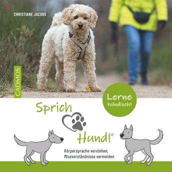 [German] - Sprich Hund!: Körpersprache verstehen, Missverständnisse vermeiden