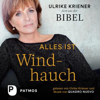 [German] - Alles ist Windhauch: Ulrike Kriener liest aus der Bibel. Mit Musik von Quadro Nuevo