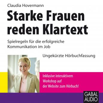 [German] - Starke Frauen reden Klartext: Spielregeln für die erfolgreiche Kommunikation im Job