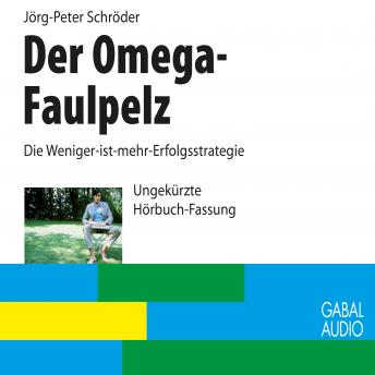 [German] - Der Omega-Faulpelz: Die Weniger-ist-mehr-Erfolgsstrategie